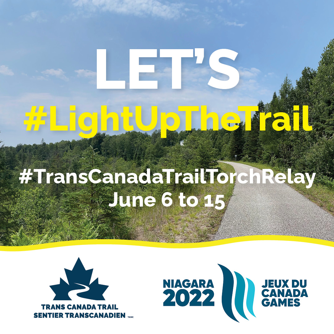 Let's light up the trail. Image of the Trans Canada Trail and information about the Torch Relay June 6 to 15.