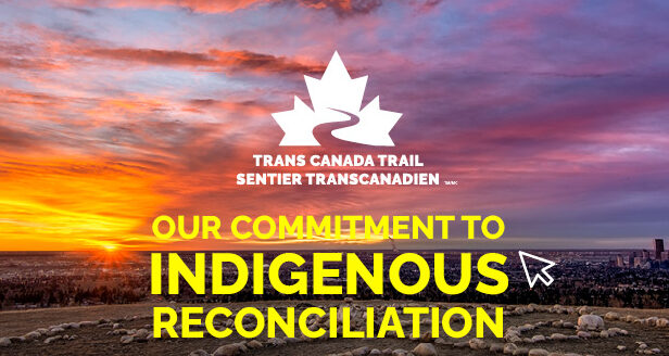Text reads, "Our Commitment to Indigenous Reconciliation March 2021"with the Trans Canada Trail logo above the text